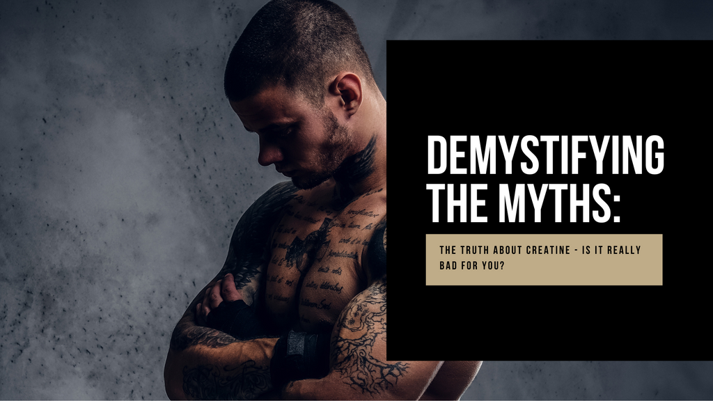 Demystifying the Myths: The Truth about Creatine - Is It Really Bad for You?